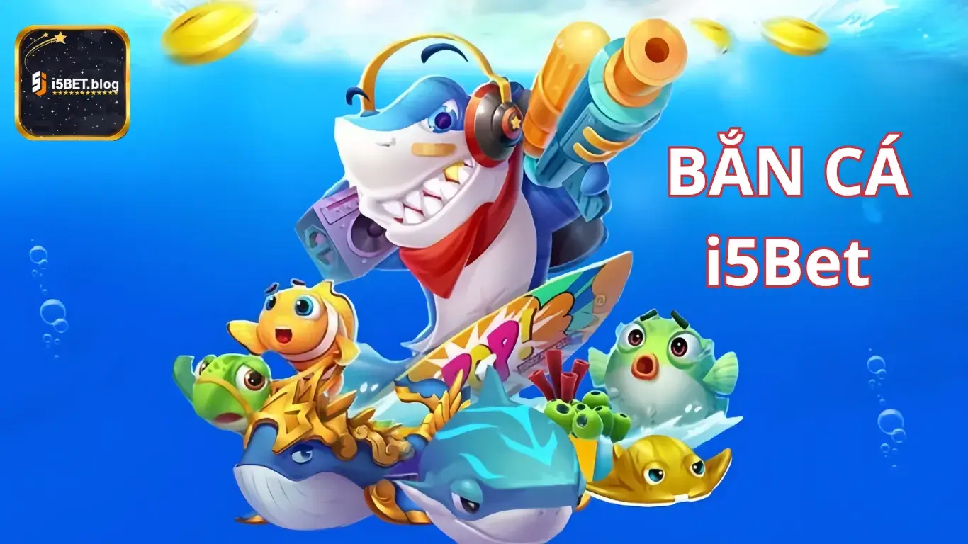 Game bắn cá tại i5bet