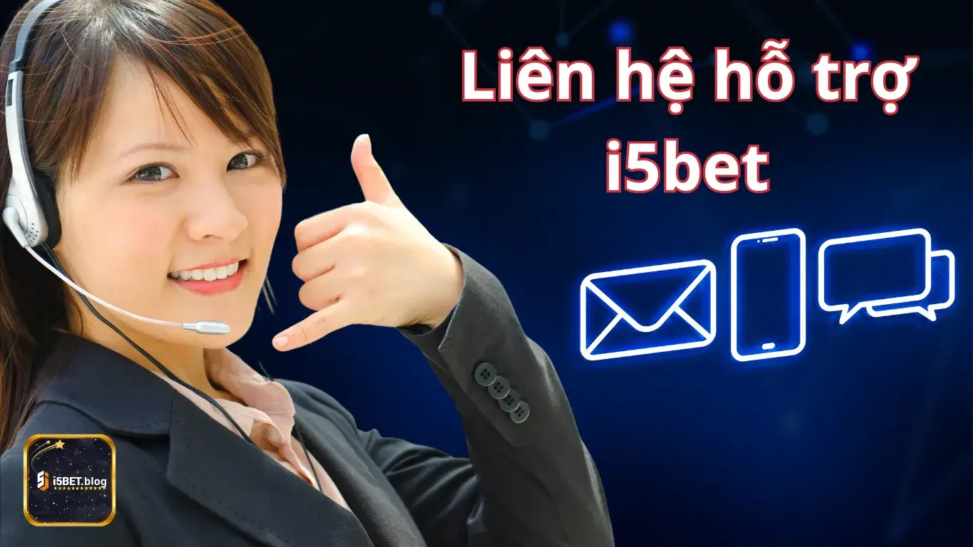 Những kênh liên hệ chính thức nhà cái i5bet