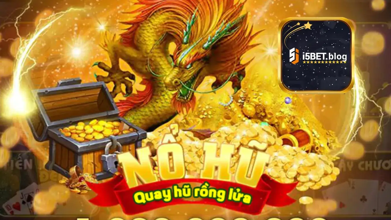 Một Số Trò Chơi Nổ Hũ i5bet Nổi Bật