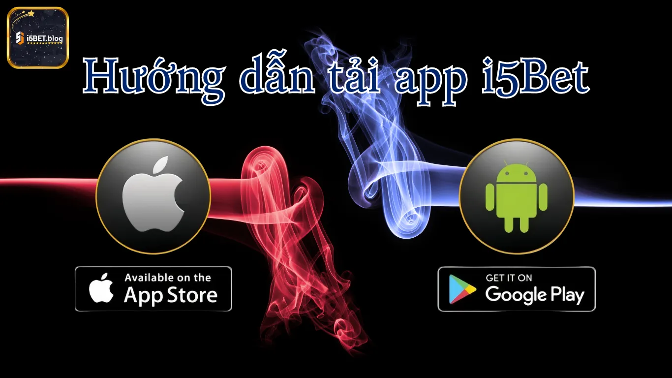 Hướng dẫn quy trình tải app i5bet